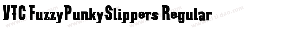 VTC FuzzyPunkySlippers Regular字体转换